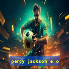 percy jackson e o ladr o de raios filme completo dublado